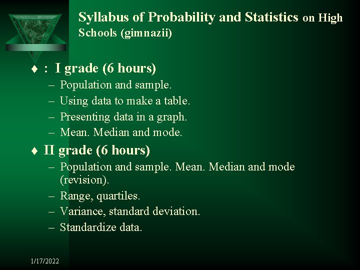 Syllabus of Probability and Statistics on High Schools (gimnazii) t : I grade (6