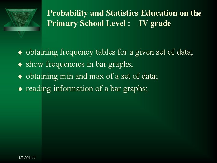Probability and Statistics Education on the Primary School Level : IV grade t t