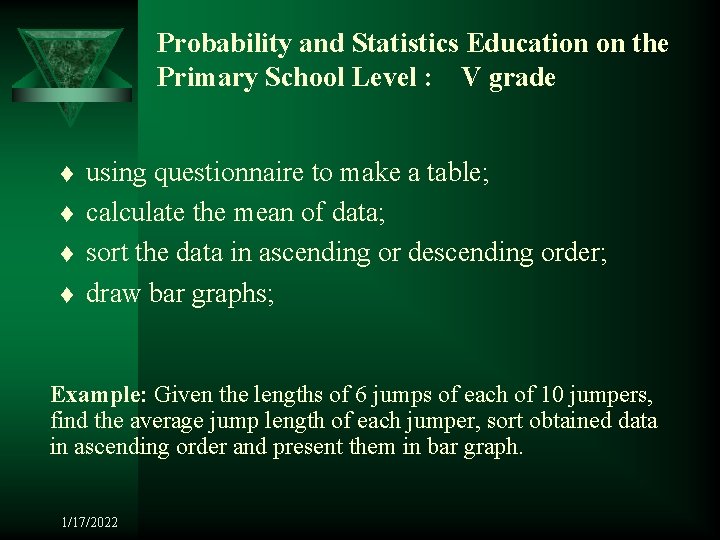 Probability and Statistics Education on the Primary School Level : V grade t t