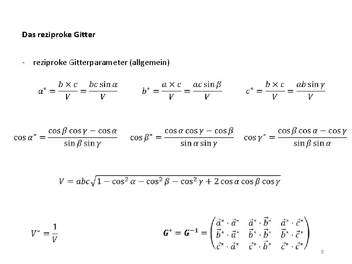 Das reziproke Gitter - reziproke Gitterparameter (allgemein) 8 