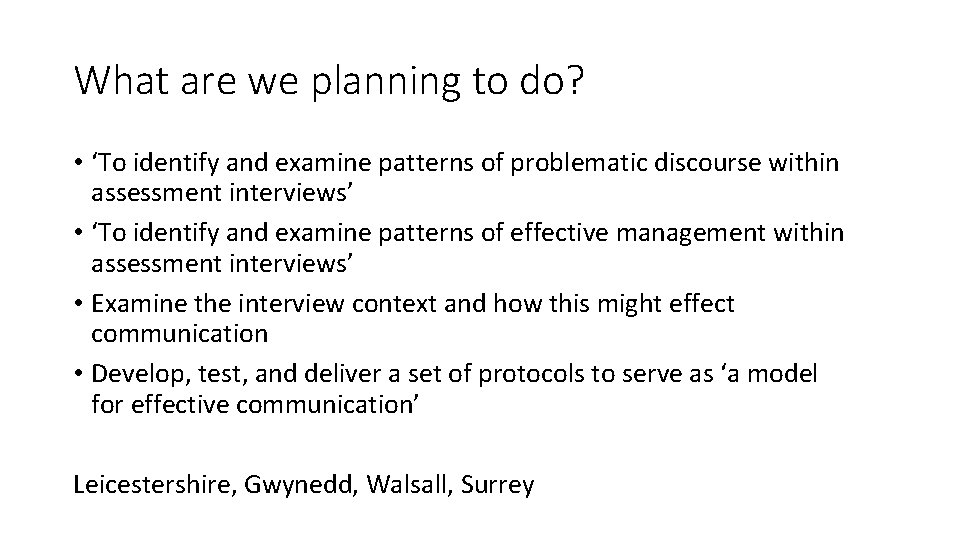 What are we planning to do? • ‘To identify and examine patterns of problematic