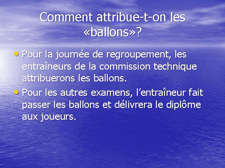 Comment attribue-t-on les «ballons» ? • Pour la journée de regroupement, les entraîneurs de