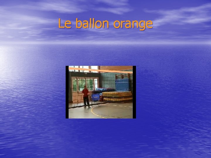 Le ballon orange 