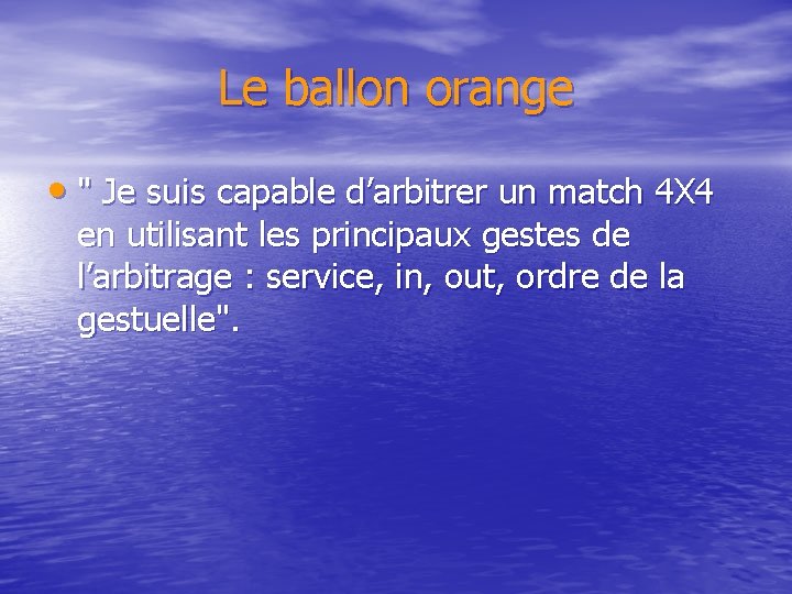 Le ballon orange • " Je suis capable d’arbitrer un match 4 X 4