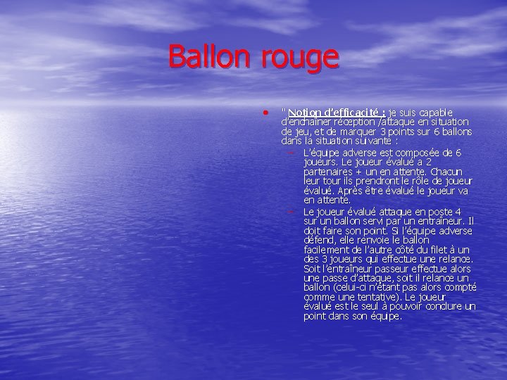 Ballon rouge • " Notion d’efficacité : je suis capable d’enchaîner réception /attaque en