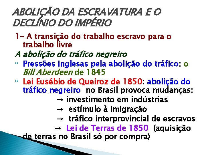 ABOLIÇÃO DA ESCRAVATURA E O DECLÍNIO DO IMPÉRIO 1 - A transição do trabalho