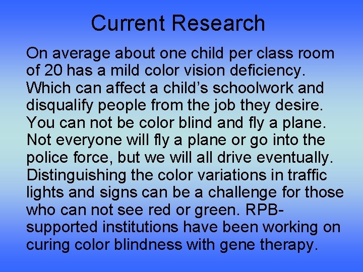 Current Research On average about one child per class room of 20 has a
