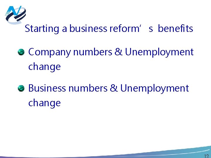 Starting a business reform’s benefits Company numbers & Unemployment change Business numbers & Unemployment