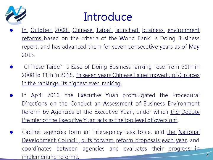 Introduce In October 2008, Chinese Taipei launched business environment reforms based on the criteria