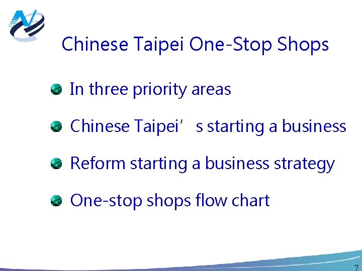 Chinese Taipei One-Stop Shops In three priority areas Chinese Taipei’s starting a business Reform