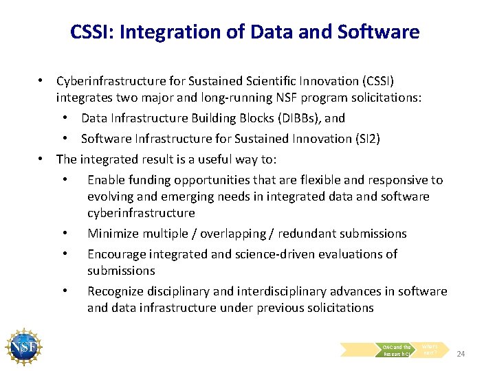 CSSI: Integration of Data and Software • Cyberinfrastructure for Sustained Scientific Innovation (CSSI) integrates