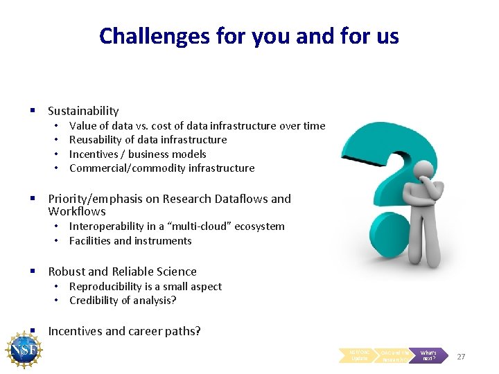 Challenges for you and for us § Sustainability • • Value of data vs.