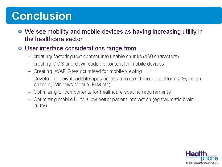 Conclusion We see mobility and mobile devices as having increasing utility in the healthcare