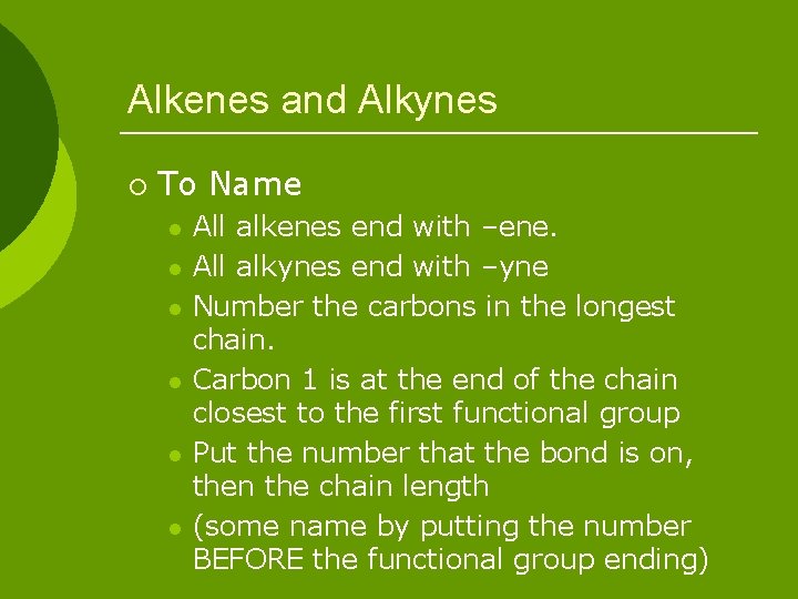 Alkenes and Alkynes ¡ To Name l l l All alkenes end with –ene.
