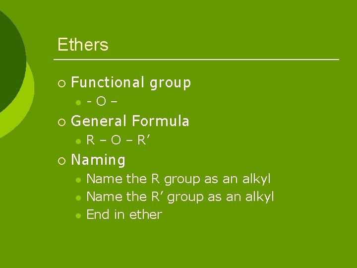 Ethers ¡ Functional group l ¡ General Formula l ¡ -O– R – O