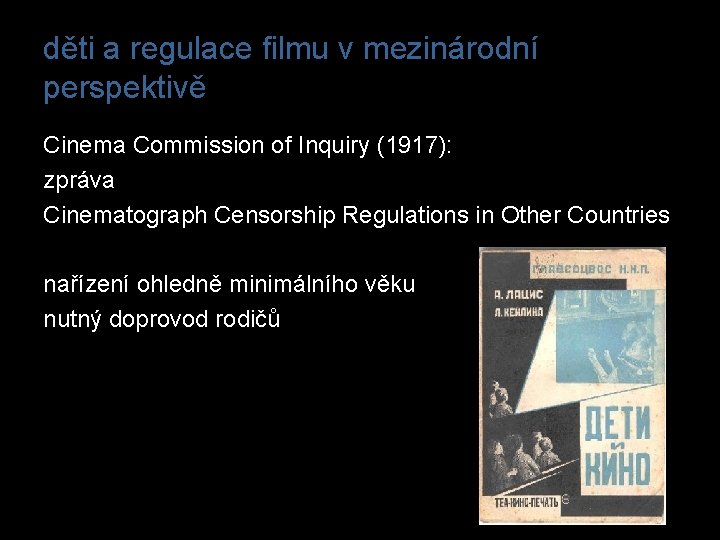 děti a regulace filmu v mezinárodní perspektivě Cinema Commission of Inquiry (1917): zpráva Cinematograph