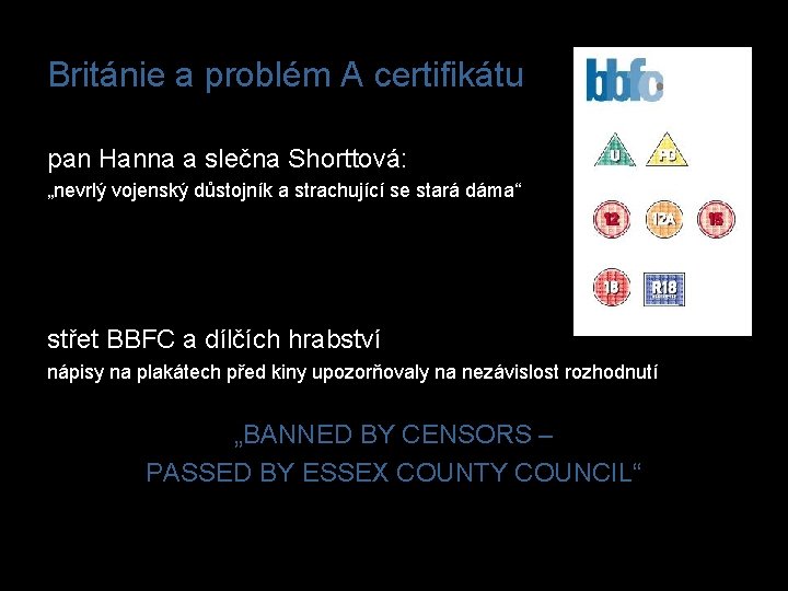 Británie a problém A certifikátu pan Hanna a slečna Shorttová: „nevrlý vojenský důstojník a