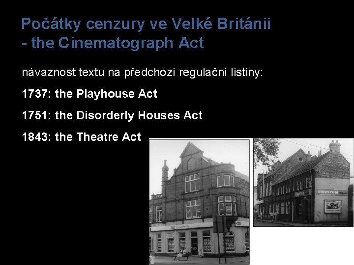 Počátky cenzury ve Velké Británii - the Cinematograph Act návaznost textu na předchozí regulační