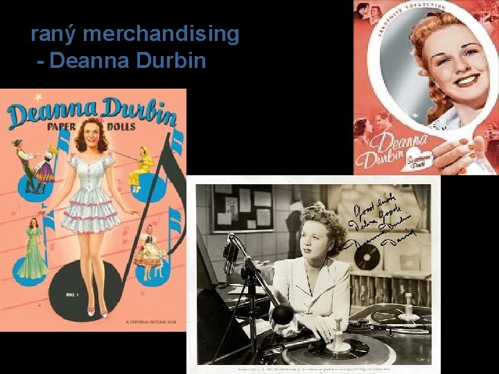 raný merchandising - Deanna Durbin 