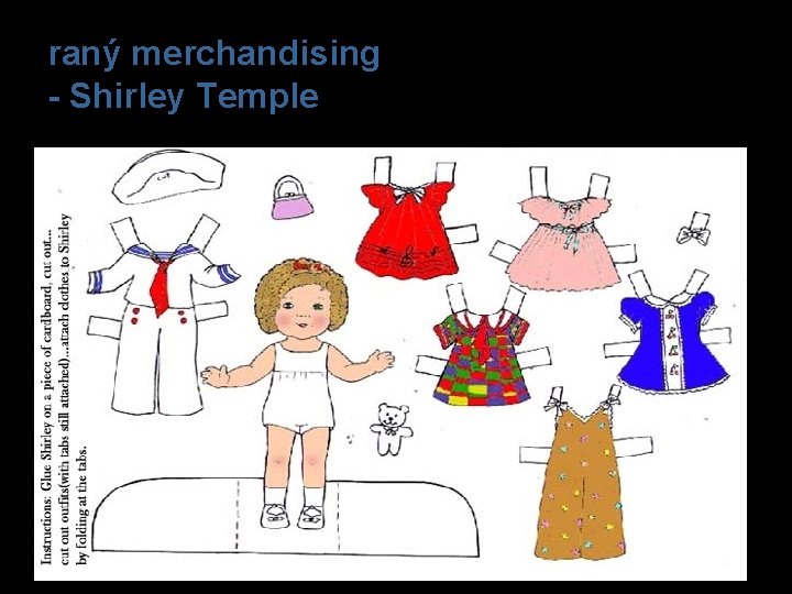 raný merchandising - Shirley Temple 