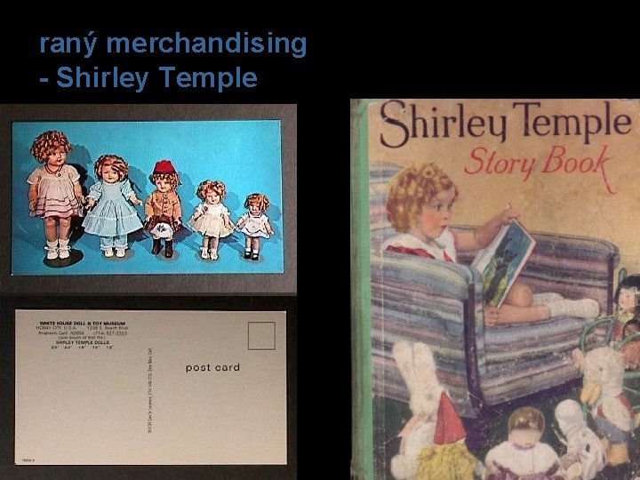 raný merchandising - Shirley Temple 