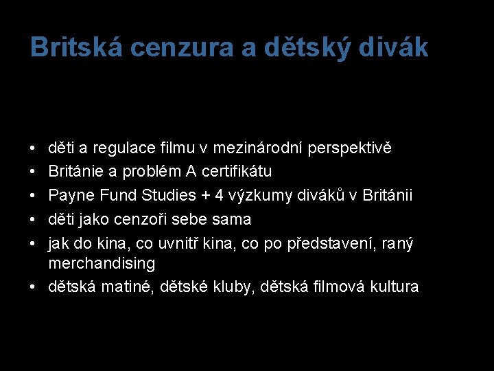 Britská cenzura a dětský divák • • • děti a regulace filmu v mezinárodní