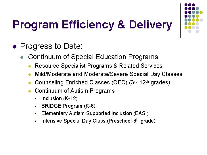 Program Efficiency & Delivery l Progress to Date: l Continuum of Special Education Programs