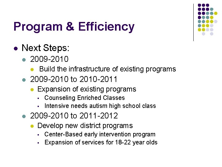 Program & Efficiency l Next Steps: l 2009 -2010 l l Build the infrastructure