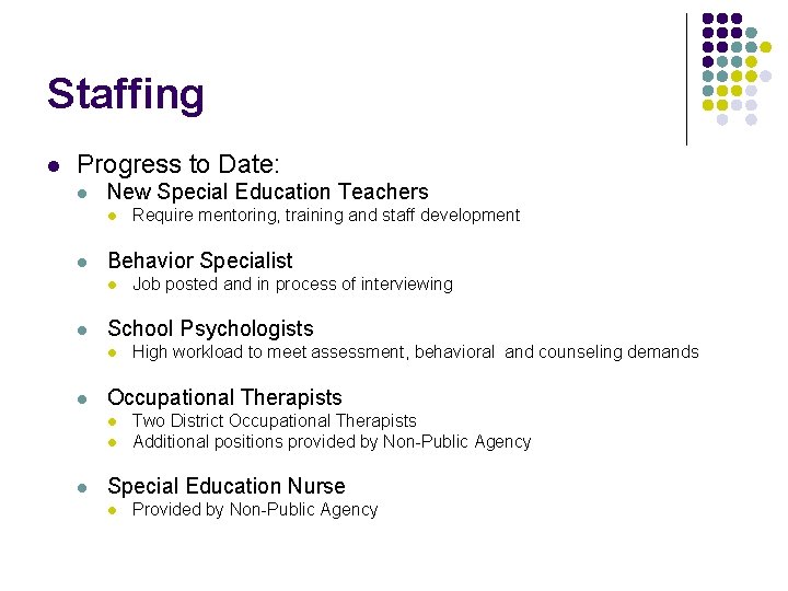 Staffing l Progress to Date: l New Special Education Teachers l l Behavior Specialist