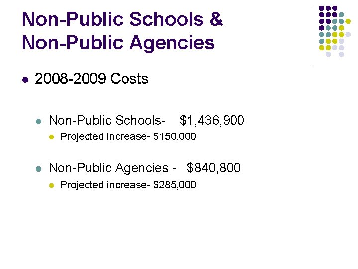 Non-Public Schools & Non-Public Agencies l 2008 -2009 Costs l Non-Public Schoolsl l $1,