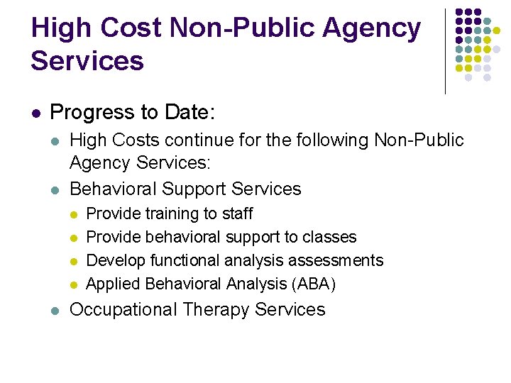 High Cost Non-Public Agency Services l Progress to Date: l l High Costs continue