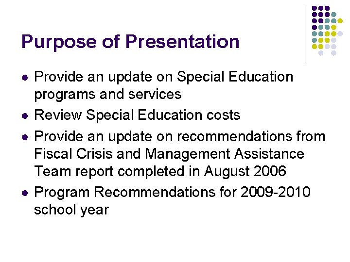 Purpose of Presentation l l Provide an update on Special Education programs and services