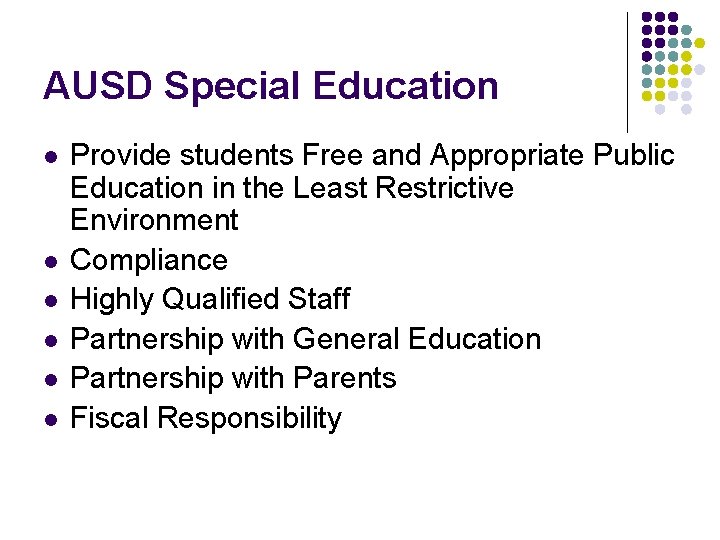 AUSD Special Education l l l Provide students Free and Appropriate Public Education in