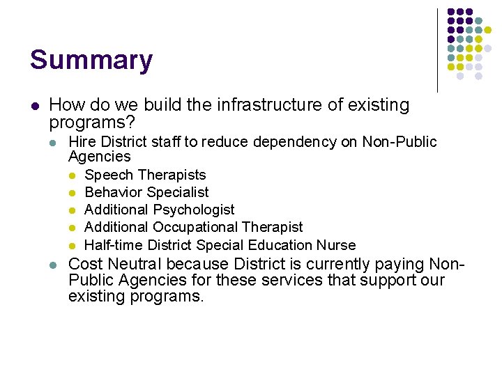 Summary l How do we build the infrastructure of existing programs? l Hire District