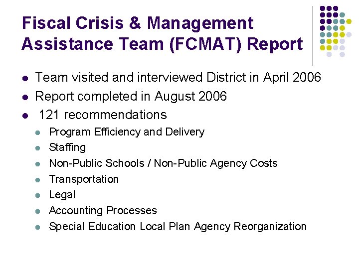 Fiscal Crisis & Management Assistance Team (FCMAT) Report l l l Team visited and