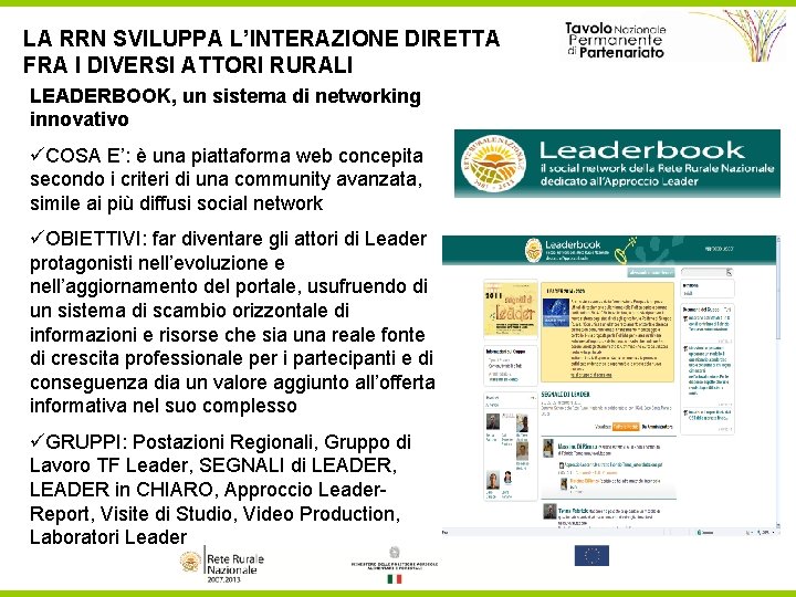 LA RRN SVILUPPA L’INTERAZIONE DIRETTA FRA I DIVERSI ATTORI RURALI LEADERBOOK, un sistema di