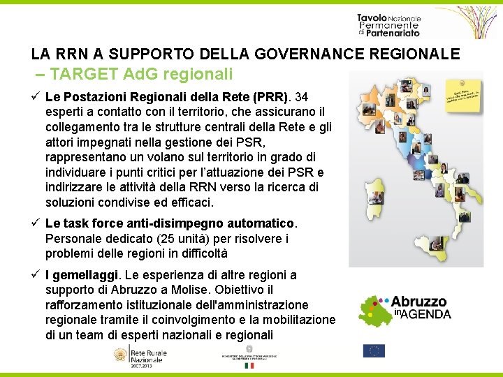 LA RRN A SUPPORTO DELLA GOVERNANCE REGIONALE – TARGET Ad. G regionali ü Le