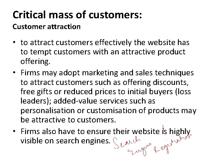 Critical mass of customers: Customer attraction • to attract customers effectively the website has