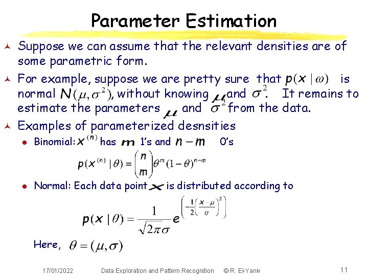Parameter Estimation © © © Suppose we can assume that the relevant densities are