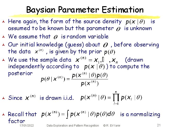 Baysian Parameter Estimation © © © Here again, the form of the source density