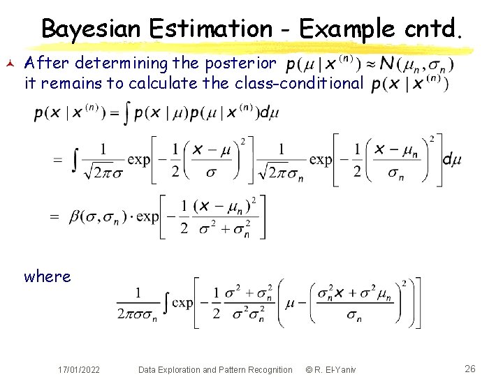 Bayesian Estimation - Example cntd. © After determining the posterior it remains to calculate
