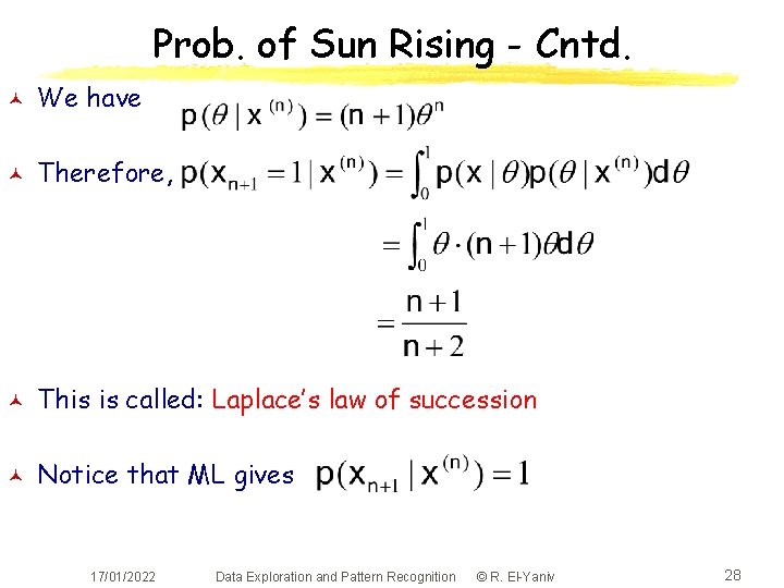 Prob. of Sun Rising - Cntd. © We have © Therefore, © This is