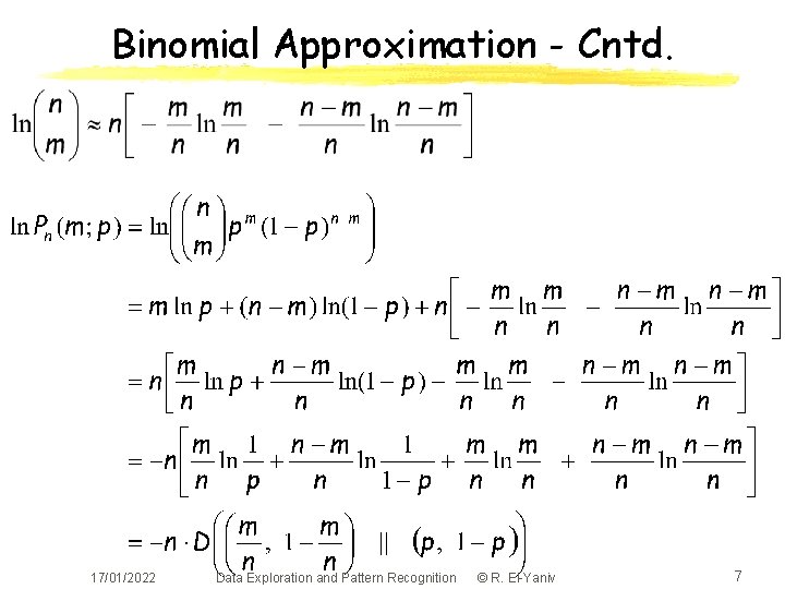 Binomial Approximation - Cntd. 17/01/2022 Data Exploration and Pattern Recognition © R. El-Yaniv 7