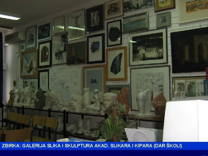 ZBIRKA: UČENIČKI RADOVI U KAMENU ZBIRKA: GALERIJA SLIKA I SKULPTURA AKAD. SLIKARA I KIPARA