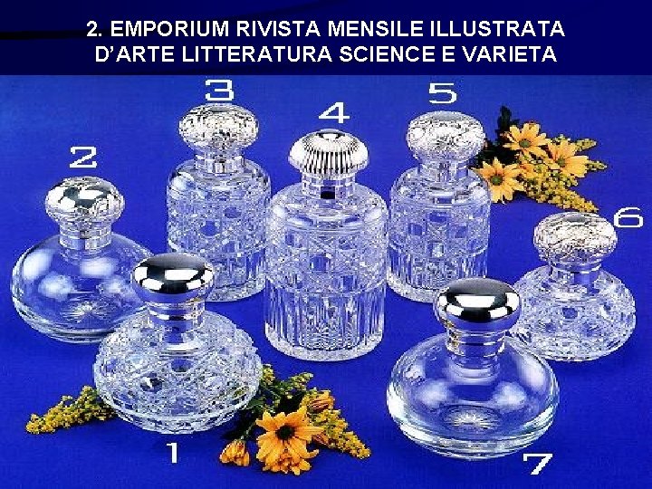 2. EMPORIUM RIVISTA MENSILE ILLUSTRATA D’ARTE LITTERATURA SCIENCE E VARIETA 