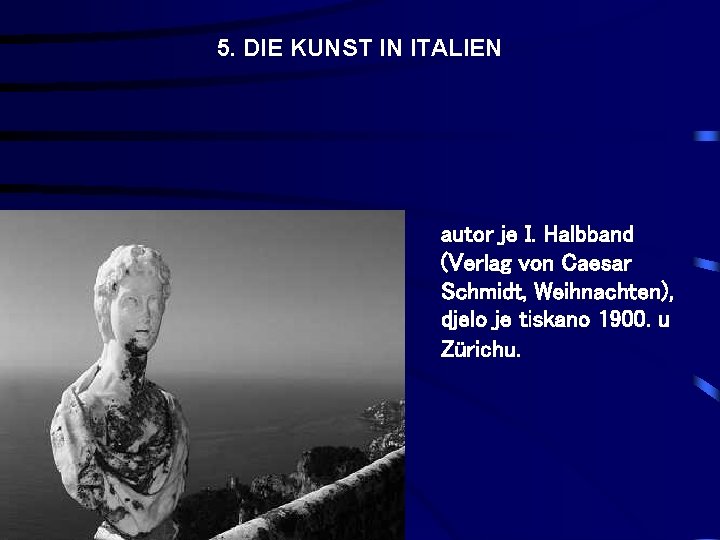 5. DIE KUNST IN ITALIEN autor je I. Halbband (Verlag von Caesar Schmidt, Weihnachten),