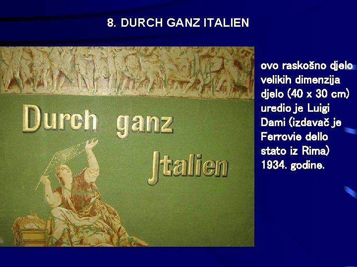 8. DURCH GANZ ITALIEN ovo raskošno djelo velikih dimenzija djelo (40 x 30 cm)