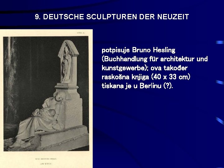 9. DEUTSCHE SCULPTUREN DER NEUZEIT potpisuje Bruno Hesling (Buchhandlung für architektur und kunstgewerbe); ova