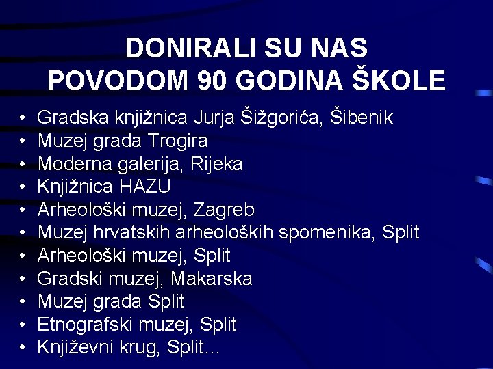 DONIRALI SU NAS POVODOM 90 GODINA ŠKOLE • • • Gradska knjižnica Jurja Šižgorića,