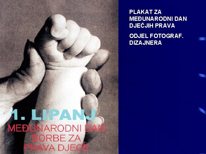 PLAKAT ZA MEĐUNARODNI DAN DJEČJIH PRAVA ODJEL FOTOGRAF. DIZAJNERA 